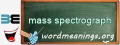 WordMeaning blackboard for mass spectrograph